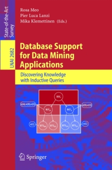 Database Support for Data Mining Applications : Discovering Knowledge with Inductive Queries