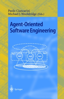 Agent-Oriented Software Engineering : First International Workshop, AOSE 2000 Limerick, Ireland, June 10, 2000 Revised Papers