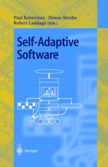 Self-Adaptive Software : First International Workshop, IWSAS 2000 Oxford, UK, April 17-19, 2000 Revised Papers