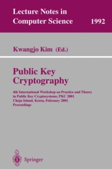 Public Key Cryptography : 4th International Workshop on Practice and Theory in Public Key Cryptosystems, PKC 2001, Cheju Island, Korea, February 13-15, 2001. Proceedings