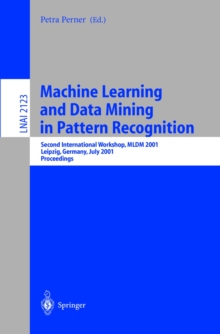 Machine Learning and Data Mining in Pattern Recognition : Second International Workshop, MLDM 2001, Leipzig, Germany, July 25-27, 2001. Proceedings