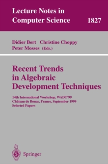 Recent Trends in Algebraic Development Techniques : 14th International Workshop, WADT '99, Chateau de Bonas, September 15-18, 1999 Selected Papers