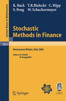 Stochastic Methods in Finance : Lectures given at the C.I.M.E.-E.M.S. Summer School held in Bressanone/Brixen, Italy, July 6-12, 2003