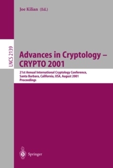 Advances in Cryptology - CRYPTO 2001 : 21st Annual International Cryptology Conference, Santa Barbara, California, USA, August 19-23, 2001, Proceedings