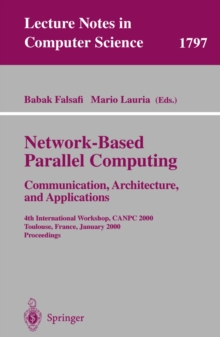 Network-Based Parallel Computing - Communication, Architecture, and Applications : 4th International Workshop, CANPC 2000 Toulouse, France, January 8, 2000 Proceedings