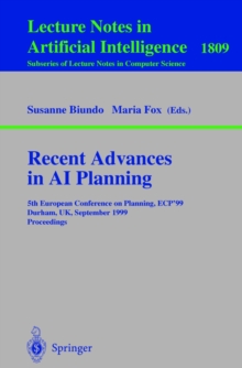 Recent Advances in AI Planning : 5th European Conference on Planning, ECP'99 Durham, UK, September 8-10, 1999 Proceedings