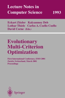 Evolutionary Multi-Criterion Optimization : First International Conference, EMO 2001, Zurich, Switzerland, March 7-9, 2001 Proceedings