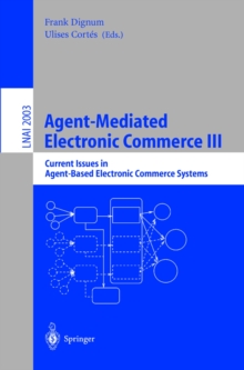 Agent-Mediated Electronic Commerce III : Current Issues in Agent-Based Electronic Commerce Systems