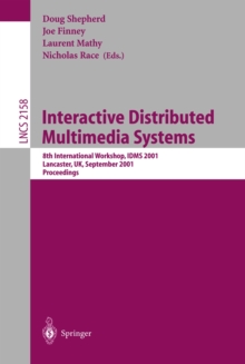 Interactive Distributed Multimedia Systems : 8th International Workshop,IDMS 2001, Lancaster, UK, September 4-7, 2001. Proceedings