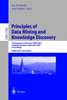 Principles of Data Mining and Knowledge Discovery : 5th European Conference, PKDD 2001, Freiburg, Germany, September 3-5, 2001 Proceedings