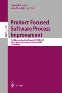 Product Focused Software Process Improvement : Third International Conference, PROFES 2001, Kaiserslautern, Germany, September 10-13, 2001. Proceedings