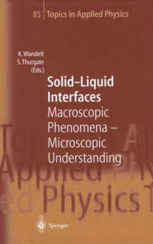 Solid-Liquid Interfaces : Macroscopic Phenomena - Microscopic Understanding