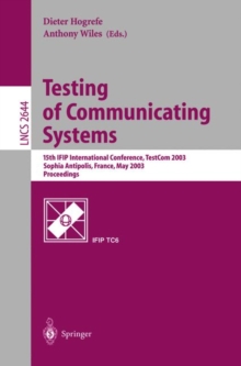 Testing of Communicating Systems : 15th IFIP International Conference, TestCom 2003, Sophia Antipolis, France, May 26-28, 2003, Proceedings