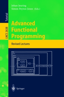 Advanced Functional Programming : 4th International School, AFP 2002, Oxford, UK, August 19-24, 2002, Revised Lectures