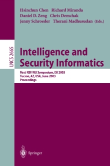 Intelligence and Security Informatics : First NSF/NIJ Symposium, ISI 2003, Tucson, AZ, USA, June 2-3, 2003, Proceedings