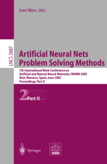 Artificial Neural Nets. Problem Solving Methods : 7th International Work-Conference on Artificial and Natural Neural Networks, IWANN 2003, Mao, Menorca, Spain, June 3-6. Proceedings, Part II