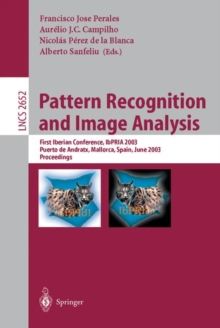 Pattern Recognition and Image Analysis : First Iberian Conference, IbPRIA 2003 Puerto de Andratx, Mallorca, Spain, June 4-6, 2003 Proceedings