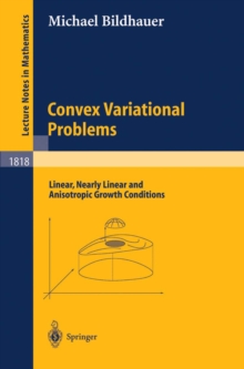 Convex Variational Problems : Linear, nearly Linear and Anisotropic Growth Conditions