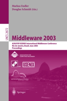 Middleware 2003 : ACM/IFIP/USENIX International Middleware Conference, Rio de Janeiro, Brazil, June 16-20, 2003, Proceedings