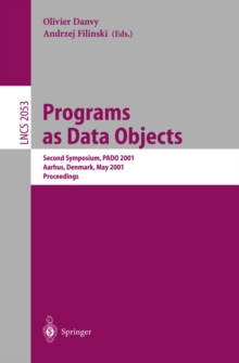 Programs as Data Objects : Second Symposium, PADO 2001, Aarhus, Denmark, May 21-23, 2001, Proceedings