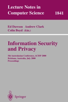 Information Security and Privacy : 5th Australasian Conference, ACISP 2000, Brisbane, Australia, July 10-12, 2000, Proceedings