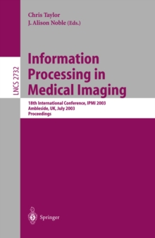 Information Processing in Medical Imaging : 18th International Conference, IPMI 2003