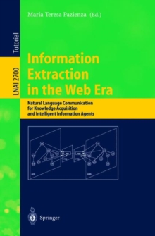 Information Extraction in the Web Era : Natural Language Communication for Knowledge Acquisition and Intelligent Information Agents