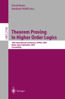 Theorem Proving in Higher Order Logics : 16th International Conference, TPHOLs 2003, Rom, Italy, September 8-12, 2003, Proceedings