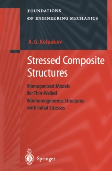 Stressed Composite Structures : Homogenized Models for Thin-Walled Nonhomogeneous Structures with Initial Stresses