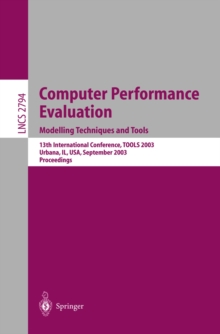 Computer Performance Evaluation. Modelling Techniques and Tools : 13th International Conference, TOOLS 2003, Urbana, IL, USA, September 2-5, 2003, Proceedings