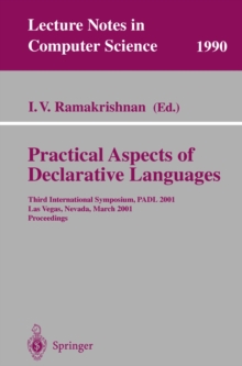 Practical Aspects of Declarative Languages : Third International Symposium, PADL 2001 Las Vegas, Nevada, March 11-12, 2001 Proceedings