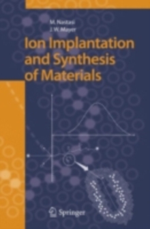 Ion Implantation and Synthesis of Materials