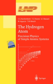 The Hydrogen Atom : Precision Physics of Simple Atomic Systems