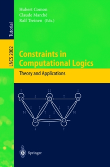 Constraints in Computational Logics: Theory and Applications : International Summer School, CCL'99 Gif-sur-Yvette, France, September 5-8, 1999 Revised Lectures