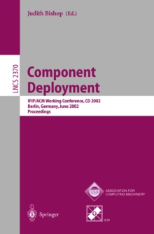 Component Deployment : IFIP/ACM Working Conference, CD 2002, Berlin, Germany, June 20-21, 2002, Proceedings