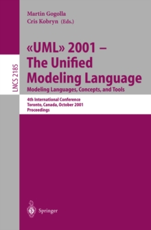 UML 2001 - The Unified Modeling Language. Modeling Languages, Concepts, and Tools : 4th International Conference, Toronto, Canada, October 1-5, 2001. Proceedings