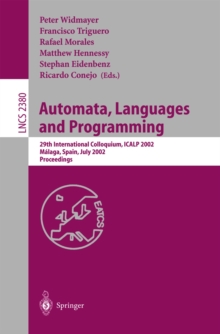 Automata, Languages and Programming : 29th International Colloquium, ICALP 2002, Malaga, Spain, July 8-13, 2002. Proceedings