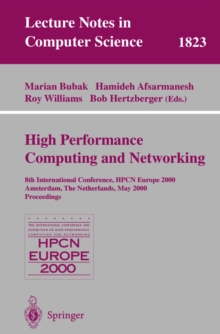 High-Performance Computing and Networking : 8th International Conference, HPCN Europe 2000 Amsterdam, The Netherlands, May 8-10, 2000 Proceedings