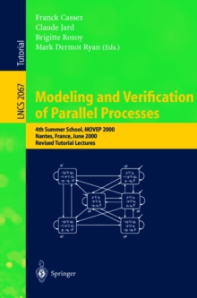 Modeling and Verification of Parallel Processes : 4th Summer School, MOVEP 2000, Nantes, France, June 19-23, 2000. Revised Tutorial Lectures