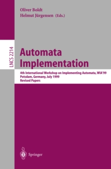 Automata Implementation : 4th International Workshop on Implementing Automata, WIA'99 Potsdam, Germany, July 17-19, 2001 Revised Papers