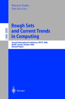 Rough Sets and Current Trends in Computing : Second International Conference, RSCTC 2000 Banff, Canada, October 16-19, 2000 Revised Papers