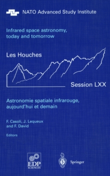 Astronomie spatiale infrarouge, aujourd'hui et demain Infrared space astronomy, today and tomorrow : 3-28 August 1998