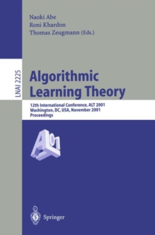 Algorithmic Learning Theory : 12th International Conference, ALT 2001, Washington, DC, USA, November 25-28, 2001. Proceedings.