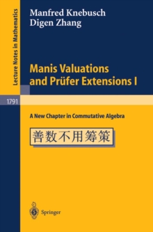 Manis Valuations and Prufer Extensions I : A New Chapter in Commutative Algebra