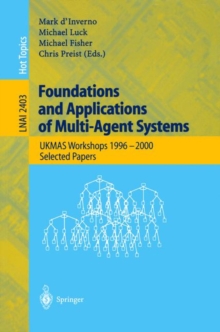 Foundations and Applications of Multi-Agent Systems : UKMAS Workshop 1996-2000, Selected Papers