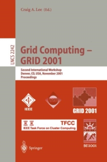 Grid Computing - GRID 2001 : Second International Workshop, Denver, CO, USA, November 12, 2001. Proceedings