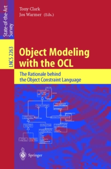 Object Modeling with the OCL : The Rationale behind the Object Constraint Language