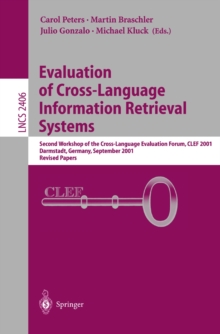 Evaluation of Cross-Language Information Retrieval Systems : Second Workshop of the Cross-Language Evaluation Forum, CLEF 2001, Darmstadt, Germany, September 3-4, 2001. Revised Papers