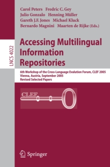 Accessing Multilingual Information Repositories : 6th Workshop of the Cross-Language Evaluation Forum, CLEF 2005, Vienna, Austria, 21-23 September, 2005, Revised Selected Papers