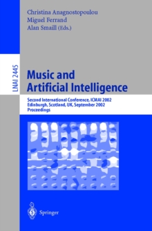 Music and Artificial Intelligence : Second International Conference, ICMAI 2002, Edinburgh, Scotland, UK, September 12-14, 2002, Proceedings